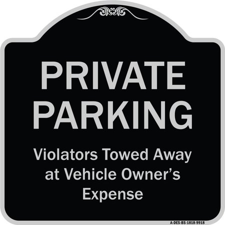 SIGNMISSION Designer Series-Private Parking Violators Towed Away Black & Silver, 18" x 18", BS-1818-9918 A-DES-BS-1818-9918
